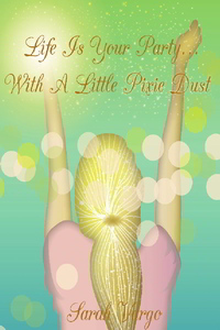 Life is Your Party... With a Little Pixie Dust