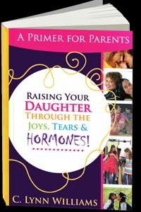 Raising Your Daughters Through the Joys Tears and Hormones!