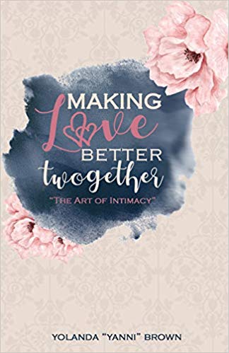 Making Love Better Twogether: The Art of Intimacy