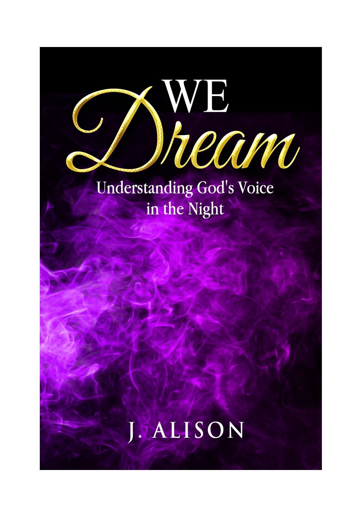 “We Dream” – Understanding God’s Voice in the Night